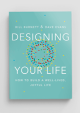 Designing Your Life: How to Build a Well-Lived, Joyful Life