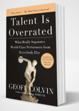 	 Talent Is Overrated: What Really Separates World-Class Performers from Everybody Else